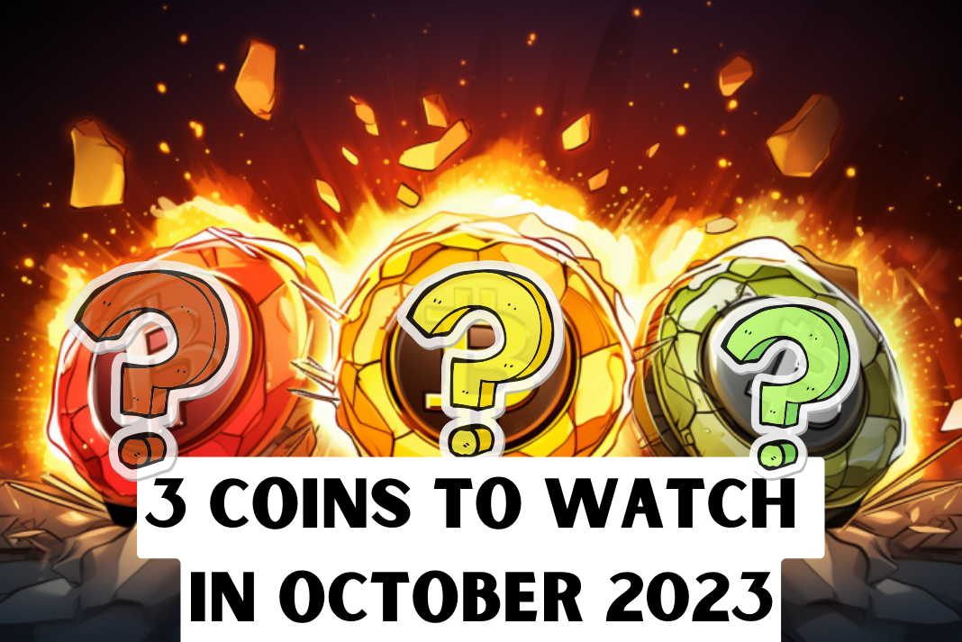 3 Coins to Watch in October 2023