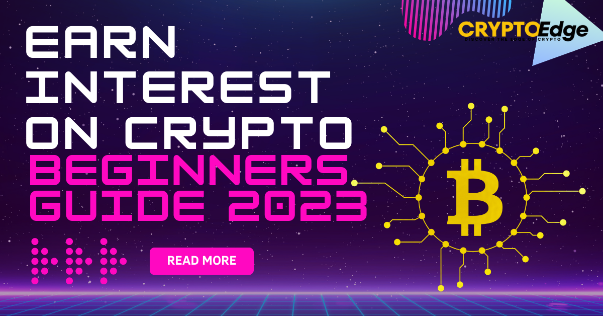 How to Earn Interest on Crypto – Beginners Guide 2023