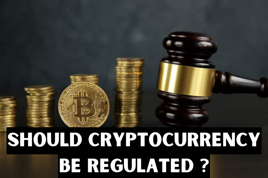 Should Cryptocurrency Be Regulated